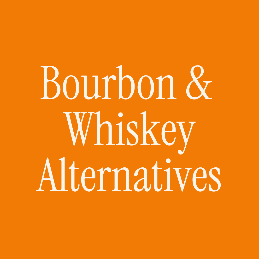 Bourbon and Whiskey Alternatives