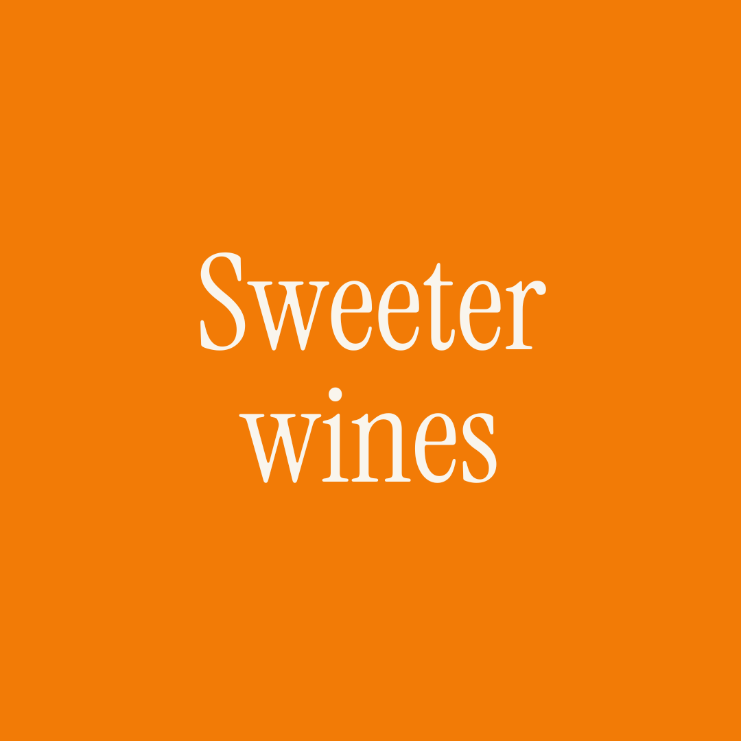 Sweeter wines